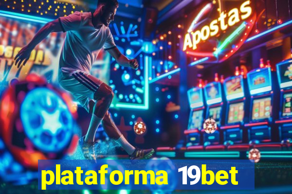 plataforma 19bet